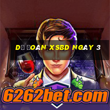 Dự đoán XSBD ngày 3