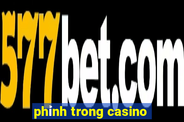 phỉnh trong casino