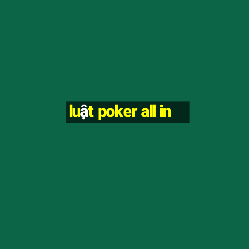 luật poker all in