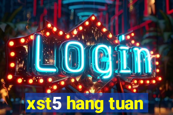 xst5 hang tuan