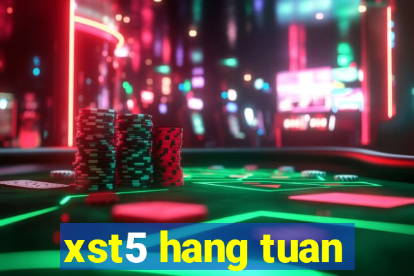 xst5 hang tuan