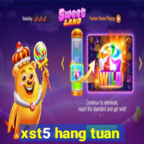 xst5 hang tuan