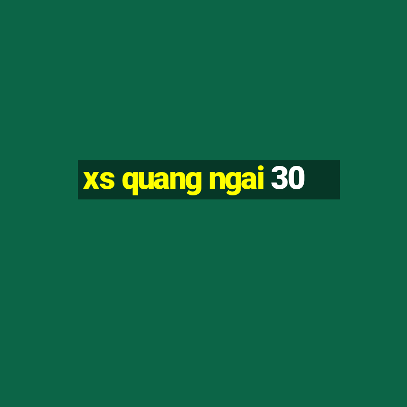 xs quang ngai 30