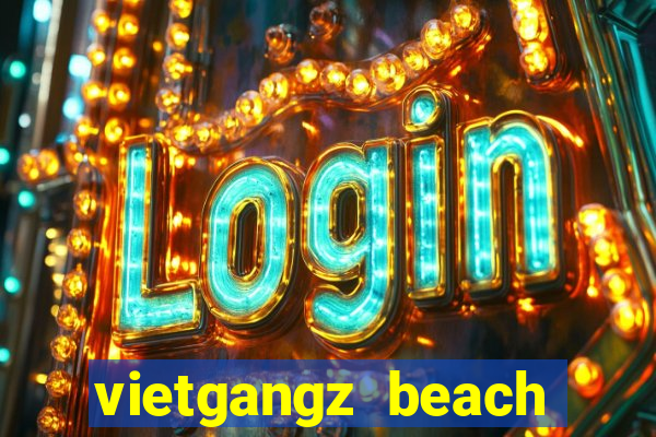 vietgangz beach club đà nẵng