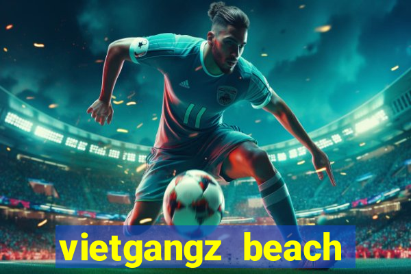 vietgangz beach club đà nẵng