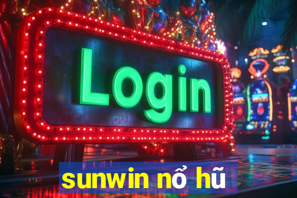 sunwin nổ hũ