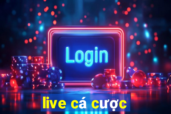 live cá cược