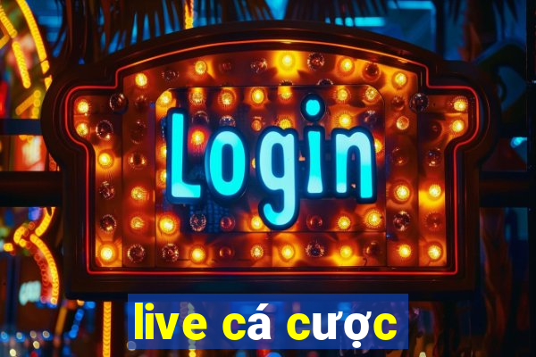 live cá cược