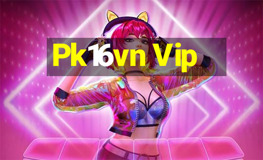 Pk16vn Vip