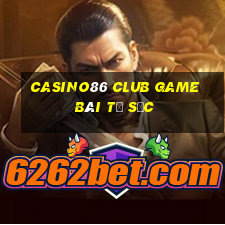 Casino86 Club Game Bài Tứ Sắc