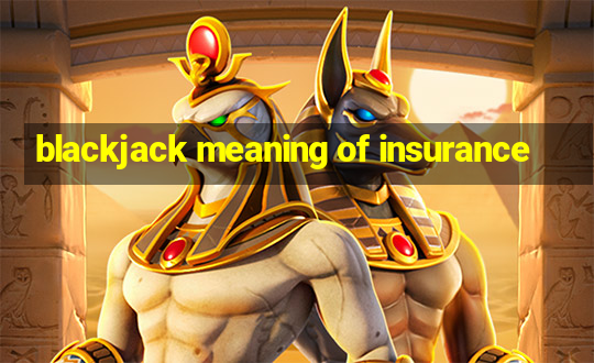 blackjack meaning of insurance