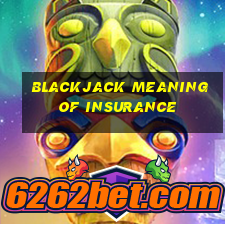 blackjack meaning of insurance