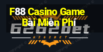 F88 Casino Game Bài Miễn Phí