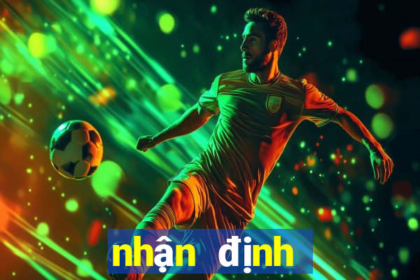 nhận định bóng đá kèo nhà cái 5