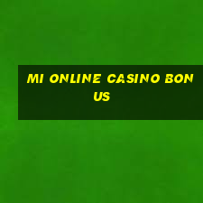 mi online casino bonus