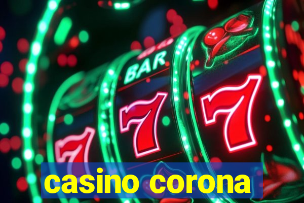 casino corona