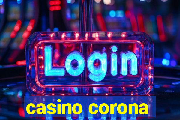 casino corona