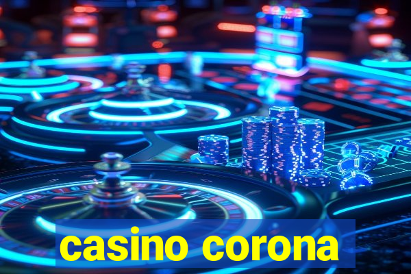 casino corona