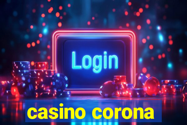 casino corona