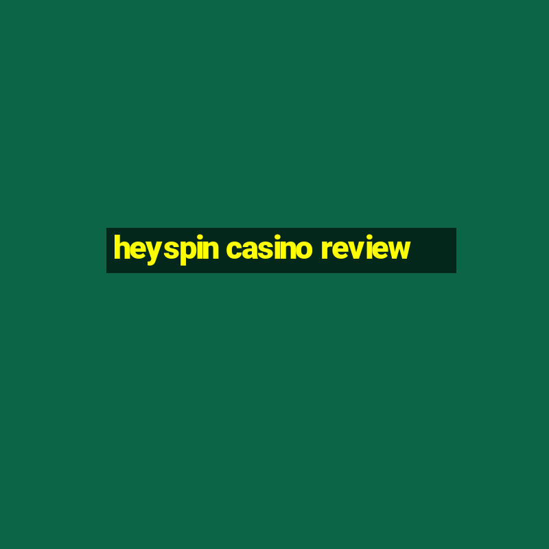 heyspin casino review