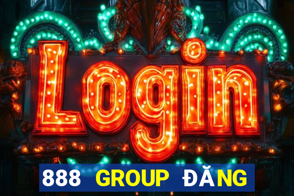 888 GROUP ĐĂNG KÝ ĐĂNG KÝ