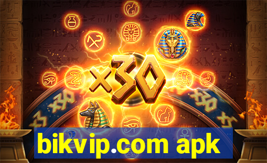 bikvip.com apk