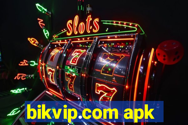 bikvip.com apk