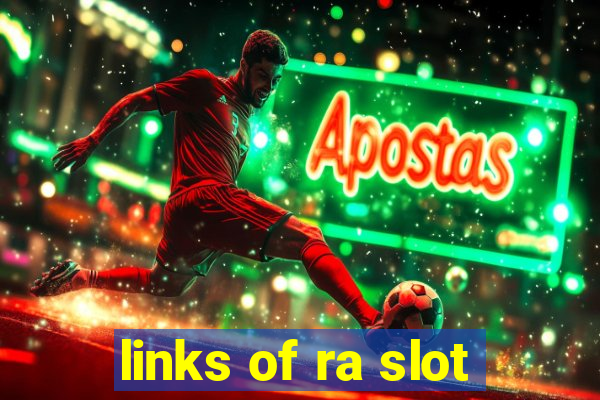 links of ra slot