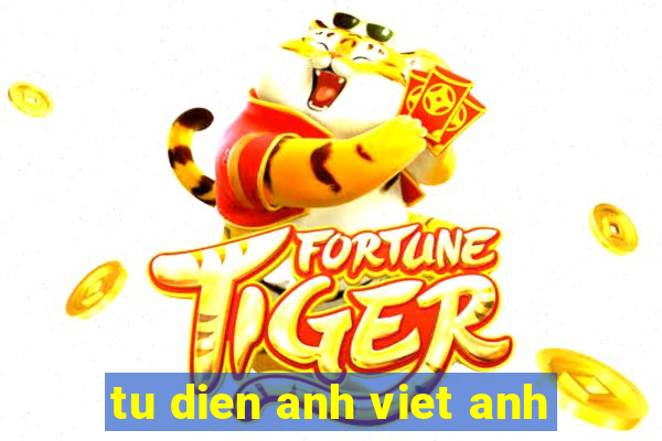 tu dien anh viet anh