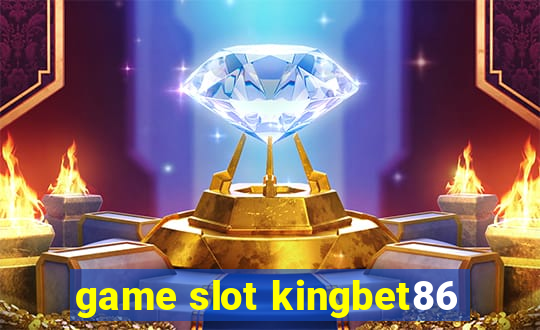 game slot kingbet86