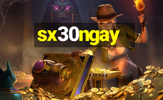 sx30ngay