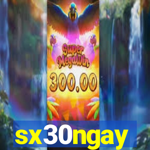 sx30ngay