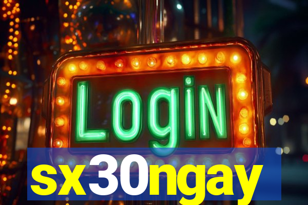 sx30ngay