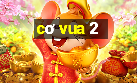 cơ vua 2