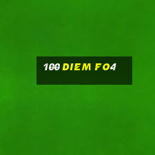 100 diem fo4