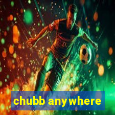 chubb anywhere