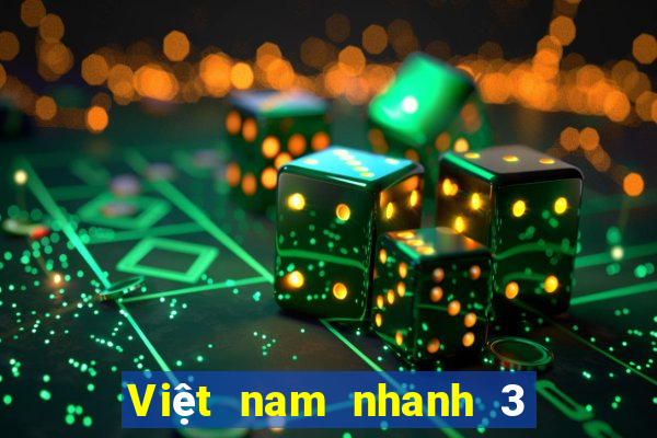 Việt nam nhanh 3 trực tuyến