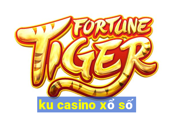 ku casino xổ số