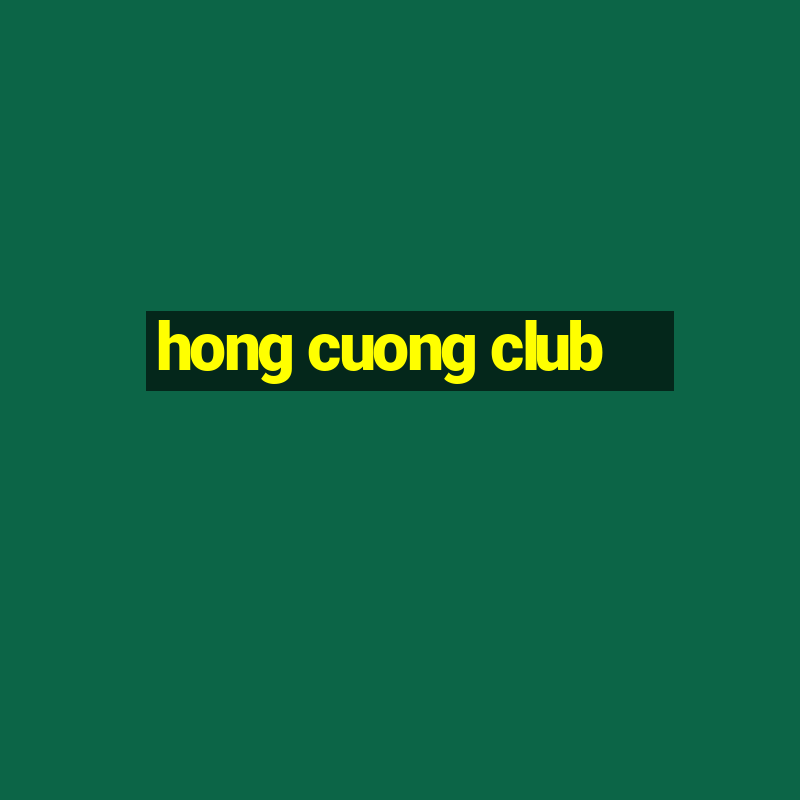 hong cuong club