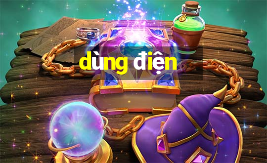 dùng điện