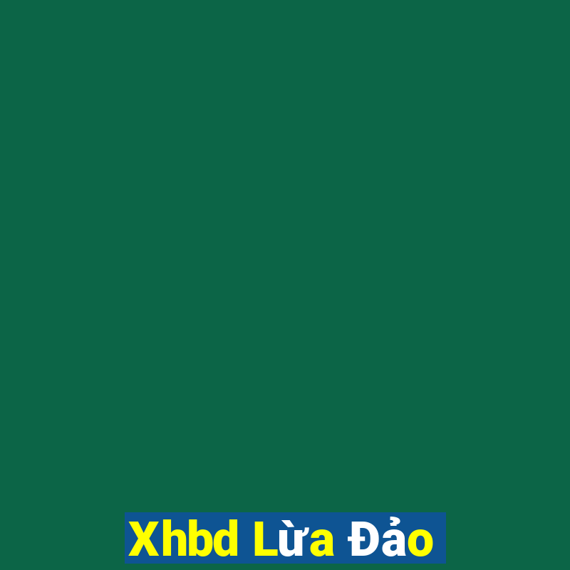 Xhbd Lừa Đảo