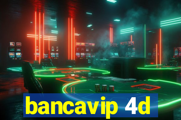 bancavip 4d