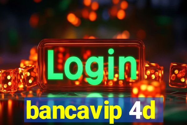 bancavip 4d