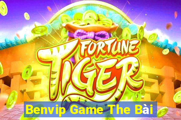 Benvip Game The Bài