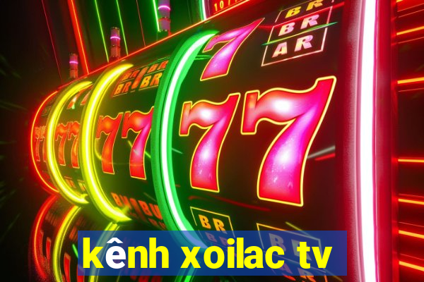 kênh xoilac tv