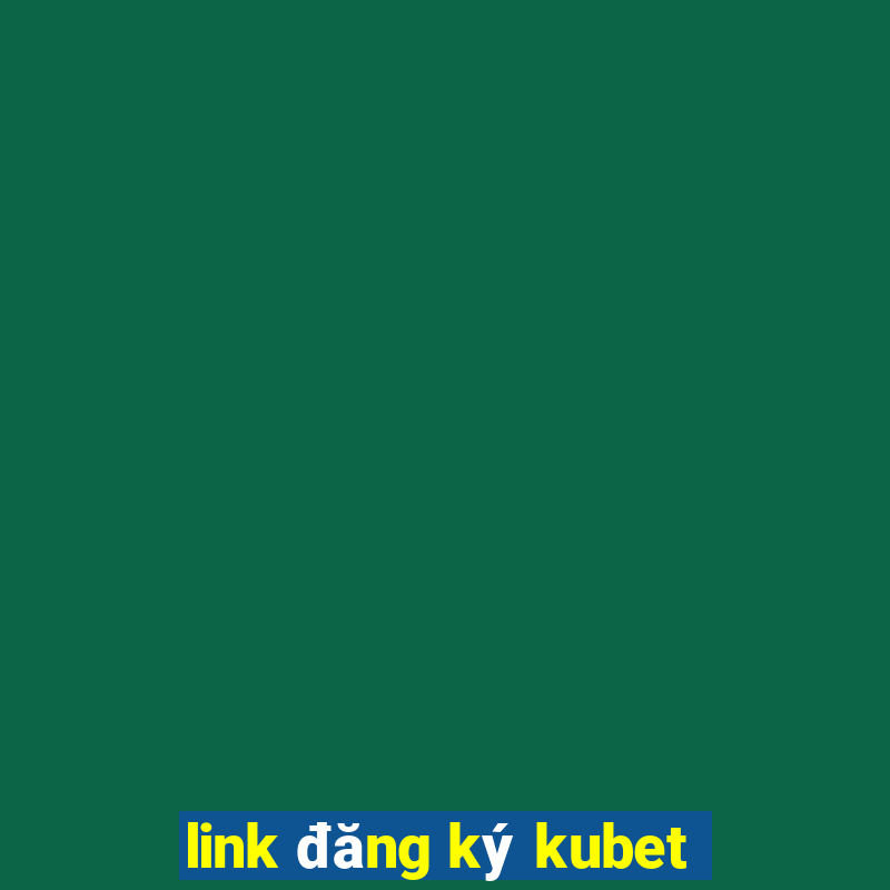 link đăng ký kubet