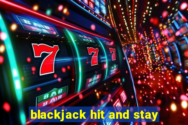 blackjack hit and stay