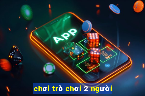 chơi trò chơi 2 người