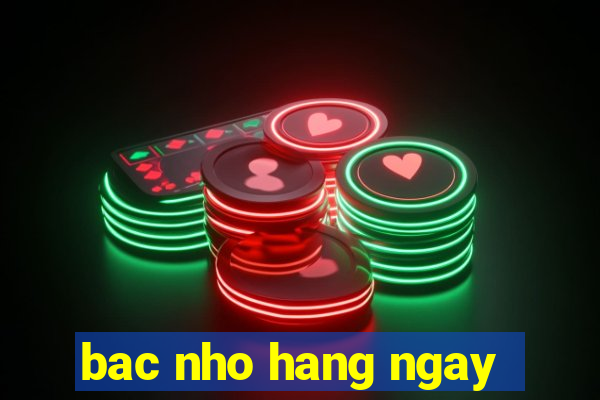 bac nho hang ngay