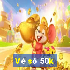 Vé số 50k